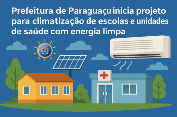 Prefeitura de Paraguaçu inicia projeto para climatização de escolas e unidades de saúde com energia limpa