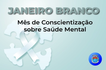 Janeiro Branco: Secretaria de Saúde Alerta para a Importância do Cuidado com a Mente e Emoções