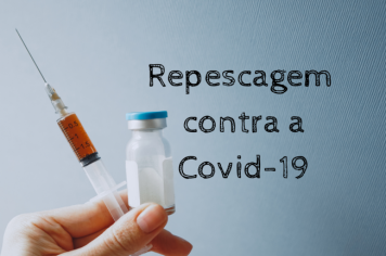 Neste sábado tem repescagem da 2ª e 3ª dose contra Covid-19