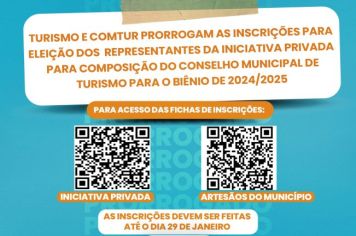 Turismo e COMTUR prorrogam as inscrições para eleição dos representantes da iniciativa privada para composição do Conselho Municipal de Turismo para o biênio de 2024/2025