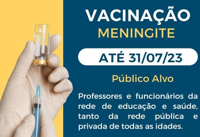 Professores e funcionários da educação e saúde tem até 31 de julho para se vacinar contra a meningite