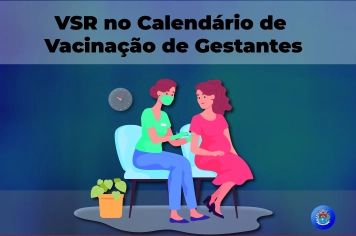 Secretaria de Saúde Inclui VSR no Calendário de Gestantes para Proteger Recém-Nascidos