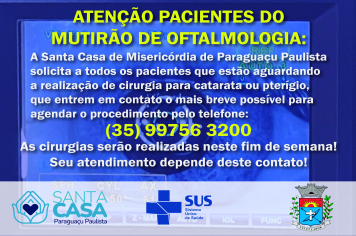 ATENÇÃO Pacientes que aguardam cirurgias de catarata e pterígio: entrem em contato para agendar os procedimentos, que acontecem neste final de semana
