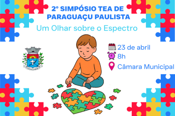 2º Simpósio do TEA em Paraguaçu Paulista: Uma Oportunidade de Conscientização e Debate sobre o Espectro Autista