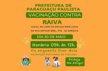 Nesta sexta-feira, dia 30 de maio, tem vacinação contra raiva para cães e gatos em Paraguaçu Paulista