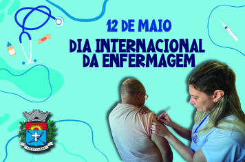 12 de Maio: Paraguaçu Paulista Celebra o Dia Internacional da Enfermagem e Reconhece Seus Dedicados Profissionais