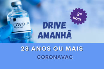 Vai ter drive! 2ª dose da Coronavac para 28 anos ou mais será amanhã
