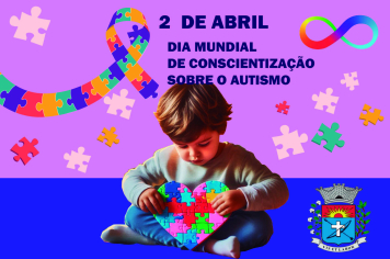 2 de abril: Dia Mundial da Conscientização sobre o Autismo