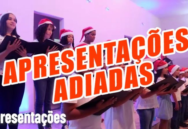Apresentações adiadas