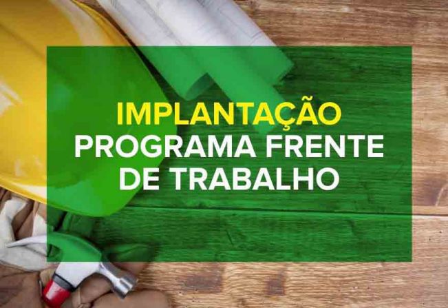 Prefeitura divulga lista geral do programa Frente de Trabalho